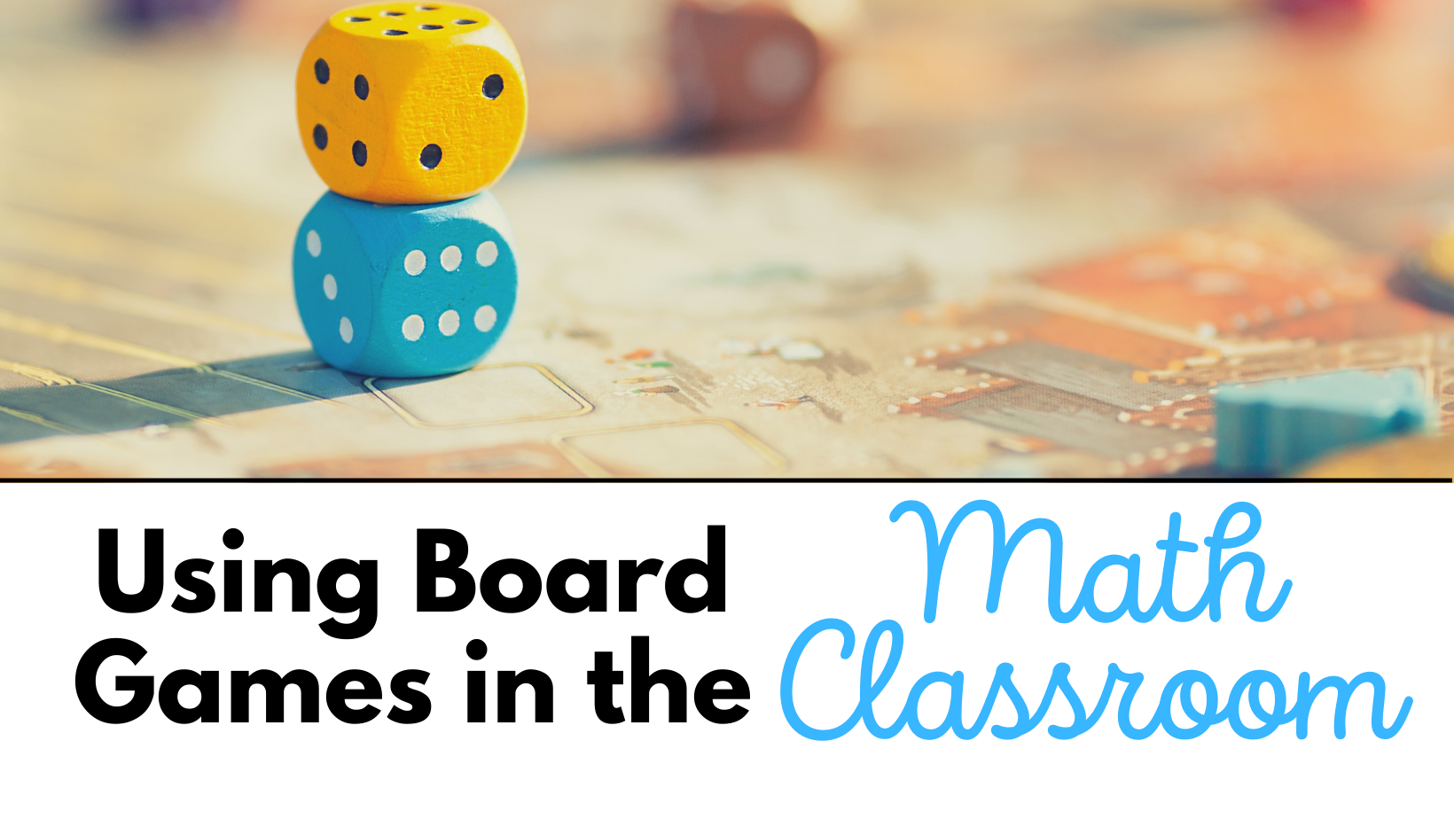 Using Board Games in the Math Classroom