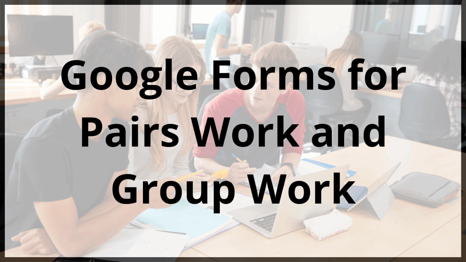 Google Forms for Math: Practice, Assessment, and Fun - Teacher Twins
