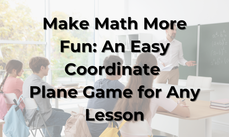 Make Math More Fun: An Easy Coordinate Plane Game for Any Lesson